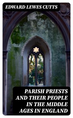 eBook: Parish Priests and Their People in the Middle Ages in England
