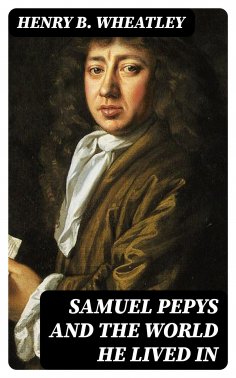 eBook: Samuel Pepys and the World He Lived In