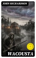 eBook: Wacousta (Annotated)