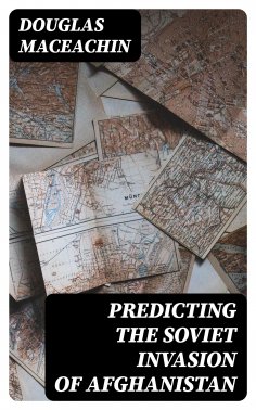 eBook: Predicting the Soviet Invasion of Afghanistan