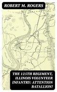 eBook: The 125th Regiment, Illinois Volunteer Infantry: Attention Batallion!