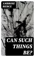 ebook: Can Such Things Be?