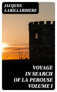 eBook: Voyage In Search Of La Perouse Volume I