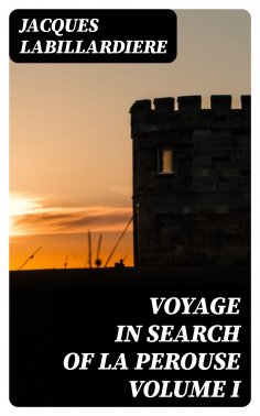 eBook: Voyage In Search Of La Perouse Volume I