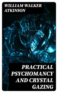 eBook: Practical Psychomancy and Crystal Gazing