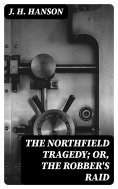 eBook: The Northfield Tragedy; or, the Robber's Raid
