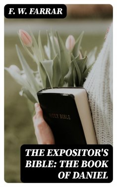 eBook: The Expositor's Bible: The Book of Daniel