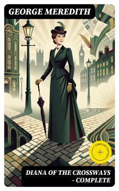 eBook: Diana of the Crossways — Complete (Annotated)