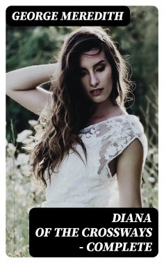 eBook: Diana of the Crossways — Complete