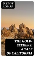 ebook: The Gold-Seekers: A Tale of California