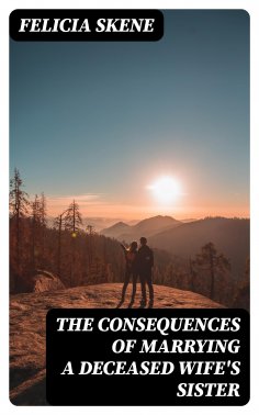 eBook: The Consequences of Marrying a Deceased Wife's Sister