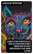 eBook: Leben und Schicksale des Katers Rosaurus oder die kleine Prinzessin und ihre Katze