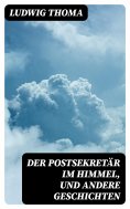 eBook: Der Postsekretär im Himmel, und andere Geschichten