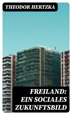 eBook: Freiland: Ein sociales Zukunftsbild