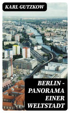 eBook: Berlin — Panorama einer Weltstadt