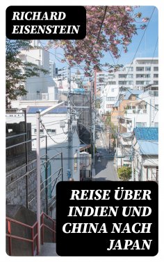 eBook: Reise über Indien und China nach Japan