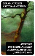 eBook: Anzeiger des Germanischen Nationalmuseums, Jahrgang 1901