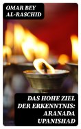 eBook: Das hohe Ziel der Erkenntnis: Aranada Upanishad