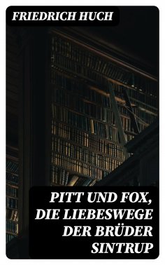 ebook: Pitt und Fox, die Liebeswege der Brüder Sintrup
