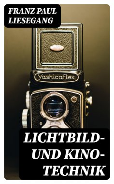 eBook: Lichtbild- und Kino-Technik