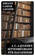 eBook: J. C. Lavater's Sittenbüchlein für das Gesinde