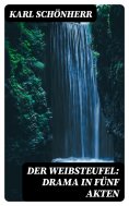 eBook: Der Weibsteufel: Drama in fünf Akten