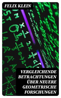 eBook: Vergleichende Betrachtungen über neuere geometrische Forschungen