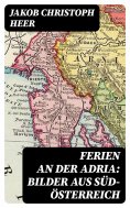 eBook: Ferien an der Adria: Bilder aus Süd-Österreich