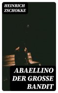 eBook: Abaellino der große Bandit
