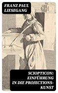 eBook: Sciopticon: Einführung in die Projections-Kunst