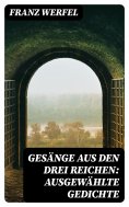 ebook: Gesänge aus den drei Reichen: Ausgewählte Gedichte