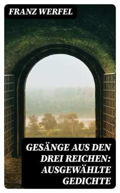 eBook: Gesänge aus den drei Reichen: Ausgewählte Gedichte