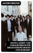 eBook: Hanna: Gebet- und Andachtsbuch für israelitische Frauen und Mädchen