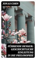 eBook: Führende Denker: Geschichtliche Einleitung in die Philosophie