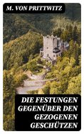 eBook: Die Festungen gegenüber den gezogenen Geschützen