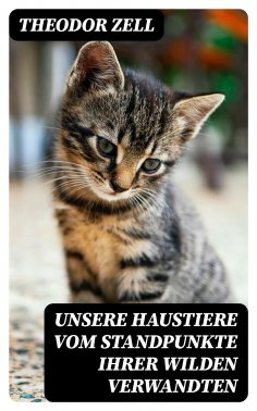 eBook: Unsere Haustiere vom Standpunkte ihrer wilden Verwandten