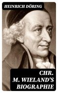 eBook: Chr. M. Wieland's Biographie