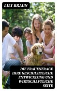 eBook: Die Frauenfrage ihre geschichtliche Entwicklung und wirtschaftliche Seite