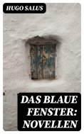 ebook: Das blaue Fenster: Novellen