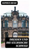 eBook: Dresden und die Sächsische Schweiz
