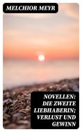 eBook: Novellen: Die zweite Liebhaberin; Verlust und Gewinn