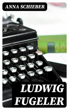 eBook: Ludwig Fugeler
