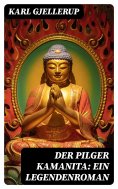 eBook: Der Pilger Kamanita: Ein Legendenroman