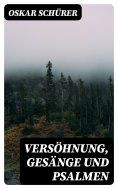 ebook: Versöhnung, Gesänge und Psalmen