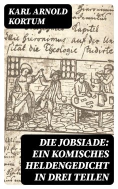 eBook: Die Jobsiade: Ein komisches Heldengedicht in drei Teilen