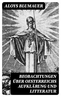 eBook: Beobachtungen über Oesterreichs Aufklärung und Litteratur