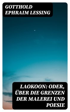 eBook: Laokoon: Oder, Über die Grenzen der Malerei und Poesie