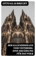 ebook: Der Kalendermann vom Veitsberg: Eine Erzählung für das Volk