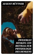 eBook: Zweierlei Denken: Ein Beitrag zur Physiologie des Denkens