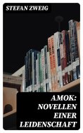 ebook: Amok: Novellen einer Leidenschaft